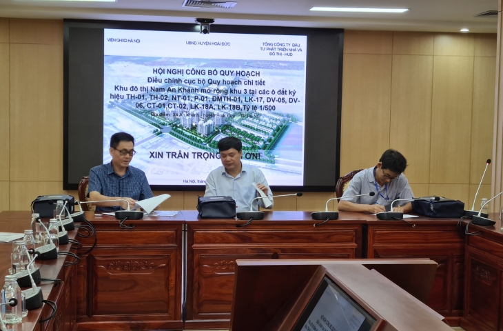 HỘI NGHỊ CÔNG BỐ VÀ BÀN GIAO ĐỒ ÁN ĐIỀU CHỈNH CỤC BỘ QUY HOẠCH CHI TIẾT KHU ĐÔ THỊ NAM AN KHÁNH PHẦN MỞ RỘNG KHU 3, TỶ LỆ 1/500.